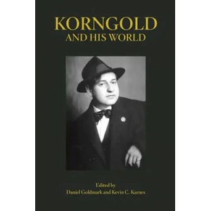 Korngold and His World | Daniel Goldmark, Kevin C. Karnes (ISBN: 9780691198293)