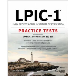 LPIC-1 - Linux Professional Institute Certification Practice Tests, 2nd Edition | Steve Suehring (ISBN: 9781119611097)