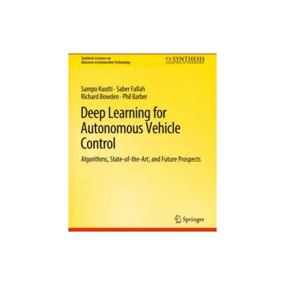 Deep Learning for Autonomous Vehicle Control | Phil Barber, Richard Bowden, Saber Fallah