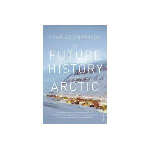 Future History of the Arctic | Charles Emmerson (2011)