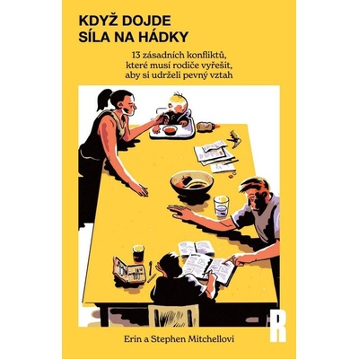 Když dojde síla na hádky - 13 zásadních konfliktů, které musí rodiče vyřešit, aby si udrželi pevný vztah