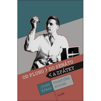Od pluhu do senátu a zpátky - Josef Říman; František Houdek