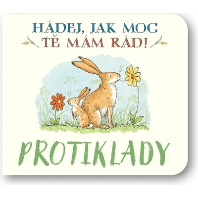 Protiklady Hádej, jak moc tě mám rád!
