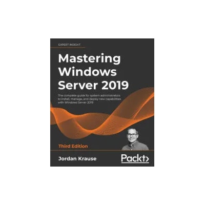 Mastering Windows Server 2019 | Jordan Krause