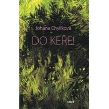 Do keře - Johana Chylíková