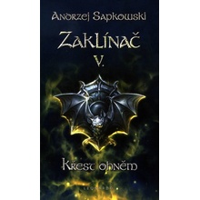 Zaklínač V: Křest ohněm - Andrzej Sapkowski