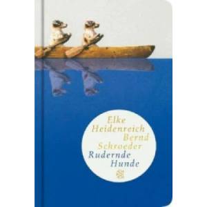Rudernde Hunde | Elke Heidenreich (2006)