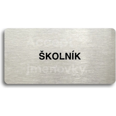 ACCEPT Piktogram ŠKOLNÍK - stříbrná tabulka - černý tisk bez rámečku