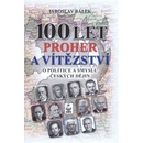 100 let proher a vítězství - Jaroslav Bálek