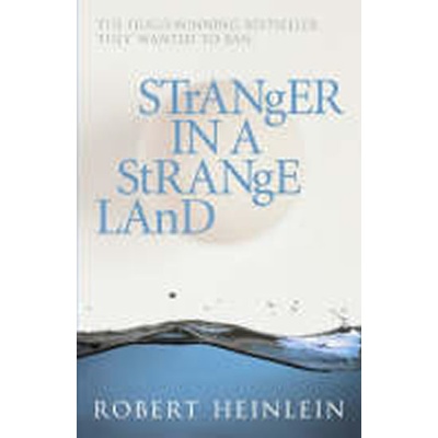 Stranger in a Strange Land - R. A. Heinlein