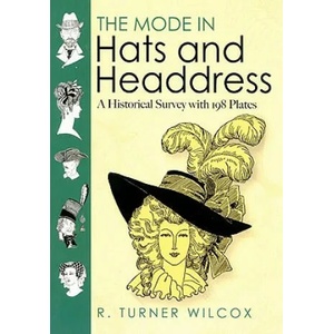Mode in Hats and Headdress | R. Turner Wilcox (ISBN: 9780486467627)