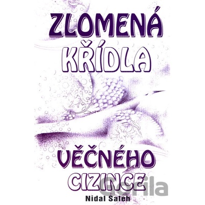 Zlomená křídla věčného cizince - Nidal Saleh