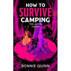 How to Survive Camping: The Lady in Chains (ISBN: 9781398543027)