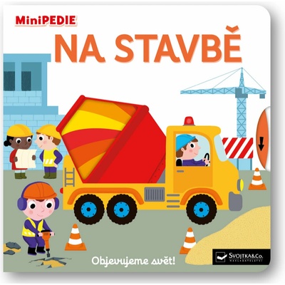 MiniPEDIE Objevujeme svět! Na stavbě