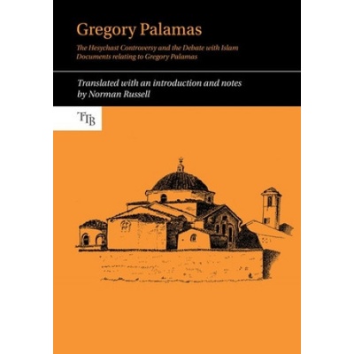 Gregory Palamas The Hesychast Controversy and the Debate with Islam
