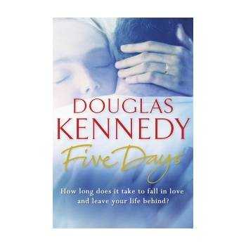 Douglas Kennedy: Five Days