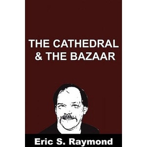 Cathedral and the Bazaar | Eric S. Raymond (ISBN: 9781607962281)