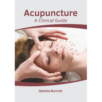 Acupuncture A Clinical Guide