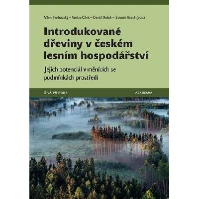 Introdukované dřeviny v českém lesním hospodářství - Václav Cílek