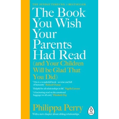 Book You Wish Your Parents Had Read and Your Children Will Be Glad That You Did - THE #1 SUNDAY TIMES BESTSELLER Perry PhilippaPaperback