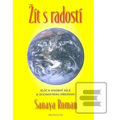 Žít s radostí - Orinova kniha nové vydání Monnáda - Sanaya Roman