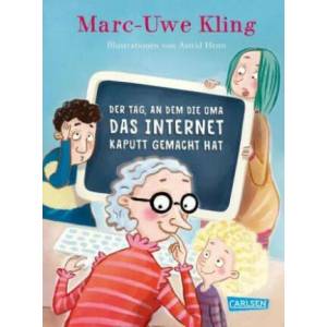 Der Tag, an dem die Oma das Internet kaputt gemacht hat (ISBN: 9783551516794)