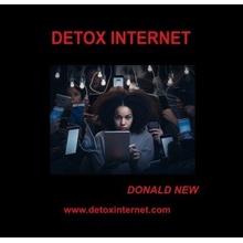 DETOX INTERNET - Donald New