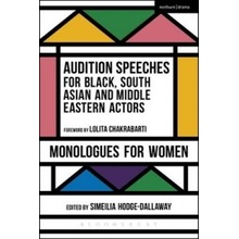 Audition Speeches for Black, South Asian and Middle Eastern Actors Hodge-Dallaway Simeilia Black British Theatre Specialist Theatre Director Teacher/Facilitator Audience Development Officer and Wr