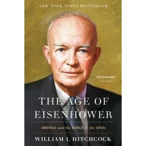 Age of Eisenhower | William I. Hitchcock (ISBN: 9781451698428)