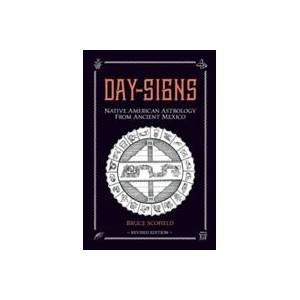 Day Signs: Native American Astrology from Ancient Mexico | Bruce Scofield (ISBN: 9781910531198)