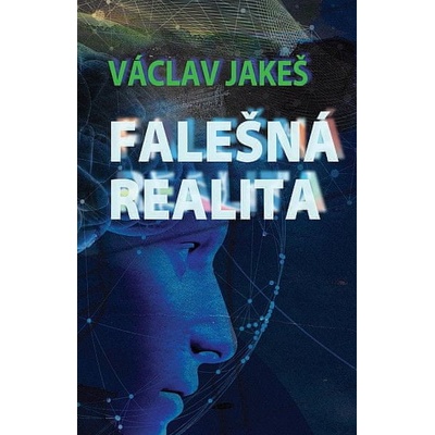 Falešná realita - Václav Jakeš