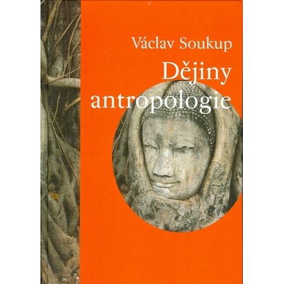 Dějiny antropologie - Václav Soukup