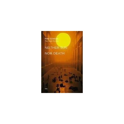 Neither Sun nor Death | Peter Sloterdijk