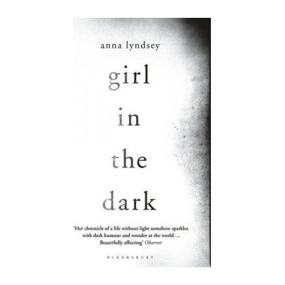 Girl in the Dark - Anna Lyndsey
