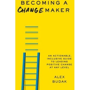 Becoming a Changemaker | Budak, Alex (ISBN: 9781538707760)