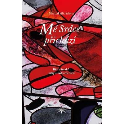 Mé Srdce přichází - Michal Altrichter