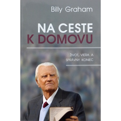 Na ceste k domovu - Život, viera a správny koniec