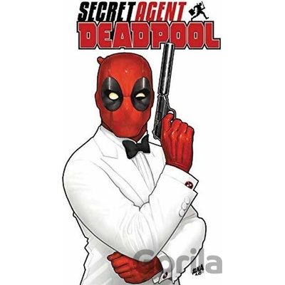 Secret Agent Deadpool - Chris Hastings, Salva Espin