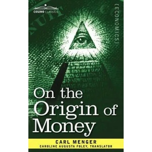 On the Origin of Money | Carl Menger (2012)
