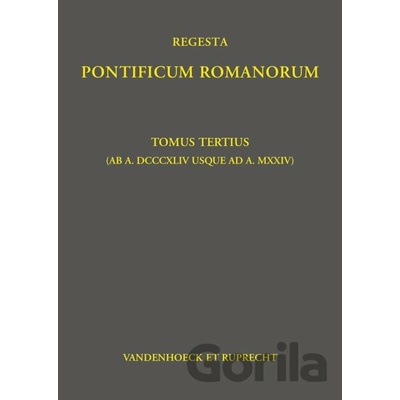 Regesta Pontificum Romanorum: Tomus tertius - Philipp Jaffé