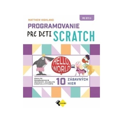 Programovanie pre deti SCRATCH - Highland Matthew