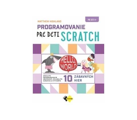 Programovanie pre deti SCRATCH - Highland Matthew