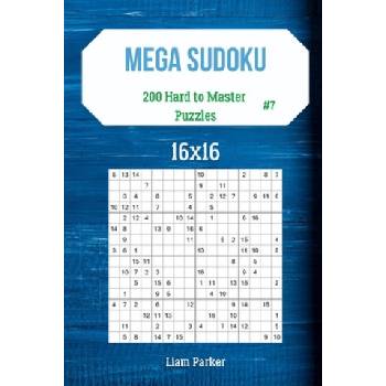 Mega Sudoku 16x16 - 200 Hard to Master Puzzles vol. 7 | Liam Parker