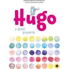Hugo a dračí pizzerie - Ludmila Bakonyi Selingerová