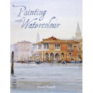 Painting with Watercolour | David Howell (ISBN: 9781785002304)