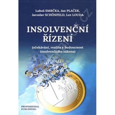 Insolvenční řízení - Luboš Smrčka; Jan Plaček; Jaroslav Schönfeld