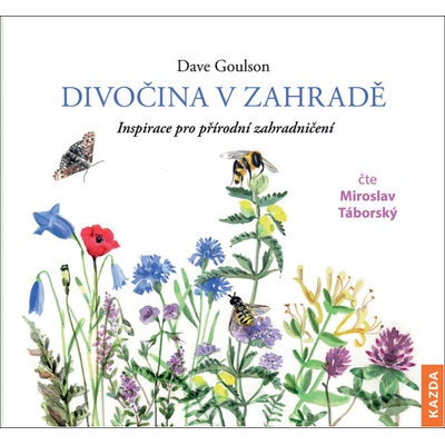 Divočina v zahradě - Inspirace pro přírodní zahradničení - Čte Miroslav Táborský