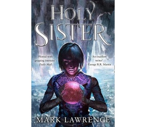 Holy Sister - Mark Lawrence