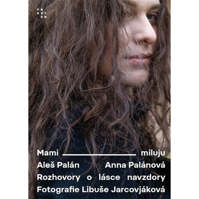 Mami, miluju - Rozhovory o lásce navzdory - Aleš Palán