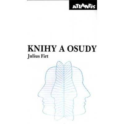 Knihy a osudy - Julius Firt